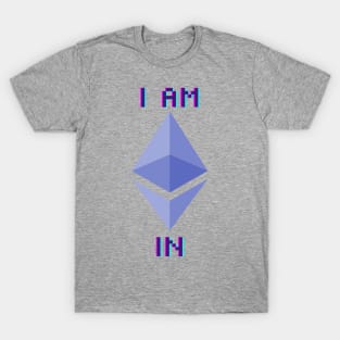 I’m in on etherium T-Shirt